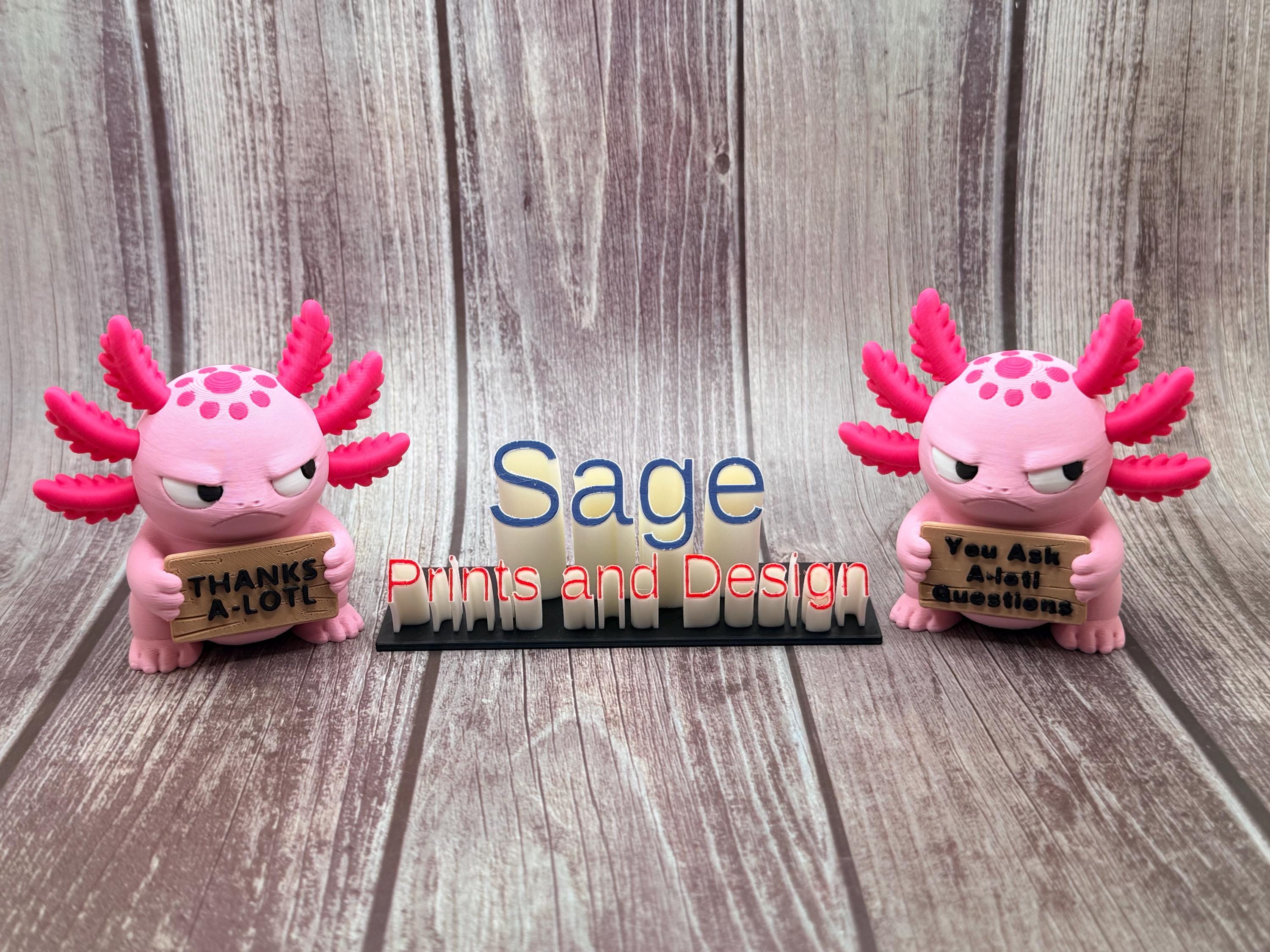 3D Printed Axolotl with Attitude | “Thanks a Lotl” Funny Gift | Axolotl Decor | Sassy Desk Toy |