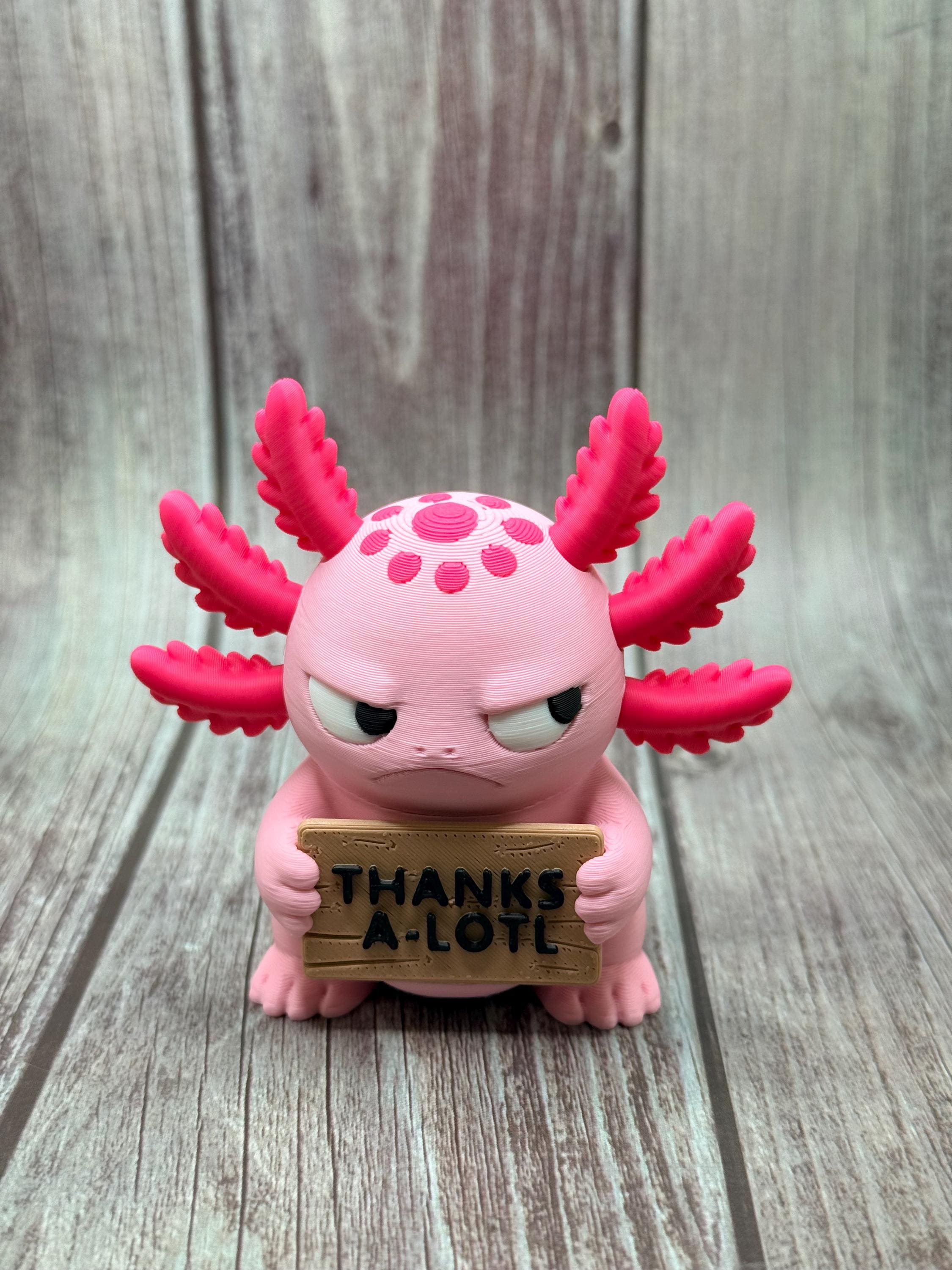3D Printed Axolotl with Attitude | “Thanks a Lotl” Funny Gift | Axolotl Decor | Sassy Desk Toy |